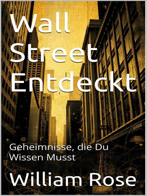 Title details for Wall Street Entdeckt by William Rose - Available